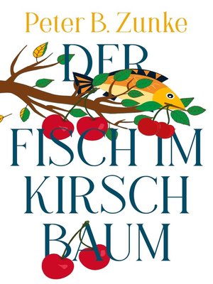 cover image of Der Fisch im Kirschbaum